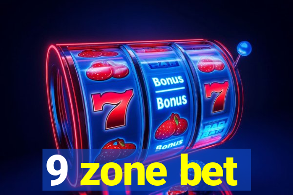 9 zone bet